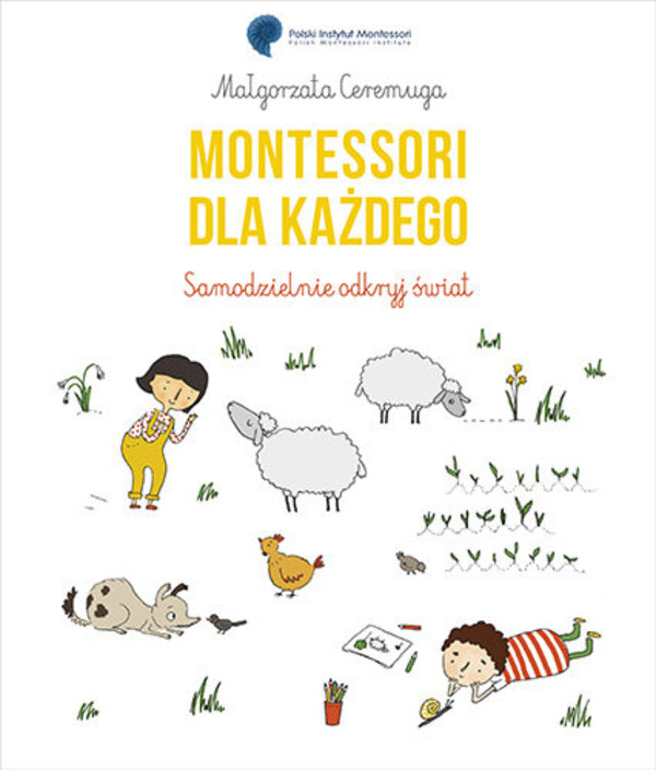 Montessori dla każdego Samodzielnie odkryj świat