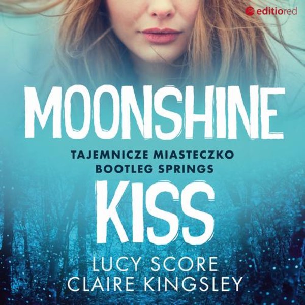 Moonshine Kiss. Tajemnicze miasteczko Bootleg Springs - Audiobook mp3