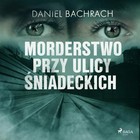 Morderstwo przy ulicy Śniadeckich - Audiobook mp3