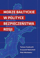 Morze Bałtyckie w polityce bezpieczeństwa Rosji - pdf