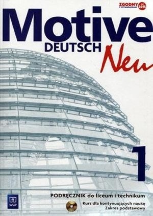 Motive Deutsch Neu 1. Podręcznik + CD do liceum i technikum. Kurs dla kontynuujących naukę Zakres podstawowy