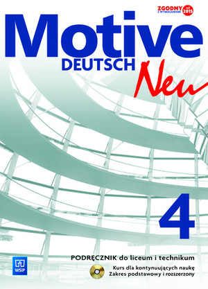Motive Deutsch Neu 4. Podręcznik + CD do liceum i technikum Kurs dla kontynuujących naukę. Zakres podstawowy i rozszerzony