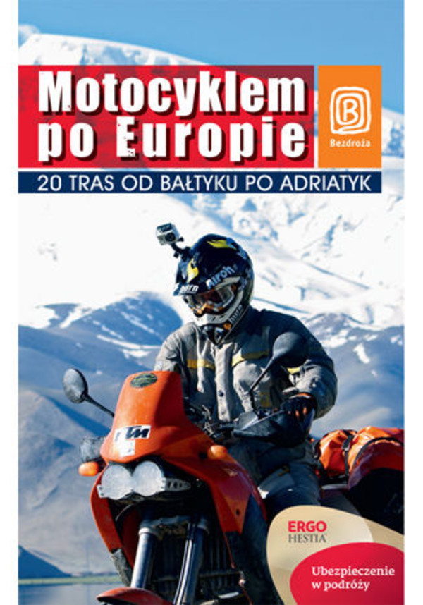 Motocyklem po Europie. 20 tras od Bałtyku po Adriatyk. Wydanie 1 - pdf