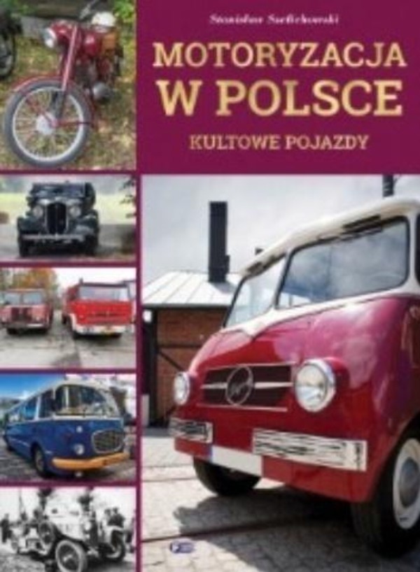 Motoryzacja w Polsce Kultowe pojazdy