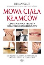 Mowa ciała kłamców od niewinnych kłamstw do patologicznych oszustw