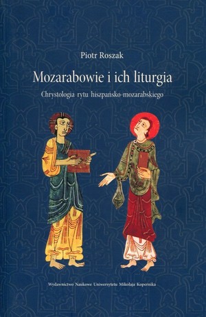 Mozarabowie i ich liturgia Chrystologia rytu hiszpańsko-mozarabskiego