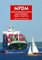 MPDM. Miedzynarodowe Prawo Drogi Morskiej - pdf Teoria i praktyka