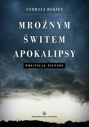 Mroźnym świtem Apokalipsy Political Fiction