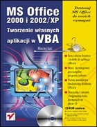 MS Office 2000 i 2002/XP. Tworzenie własnych aplikacji w VBA