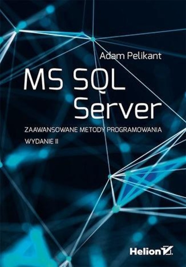 MS SQL Server. Zaawansowane metody programowania (wydanie drugie)