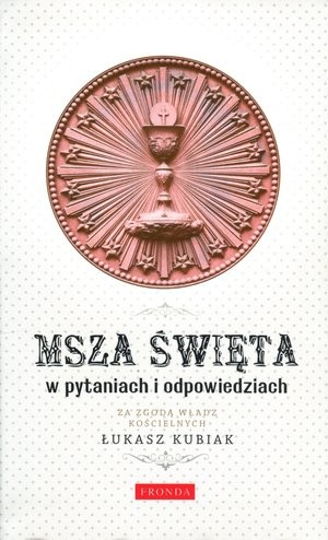 Msza święta w pytaniach i odpowiedziach