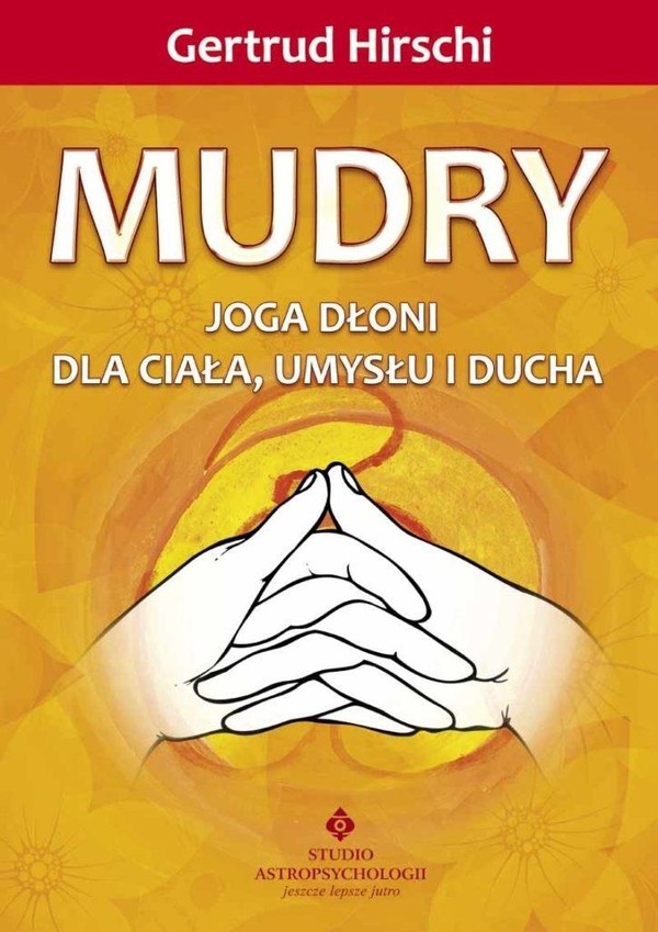 Mudry joga dłoni dla ciała, umysłu i ducha