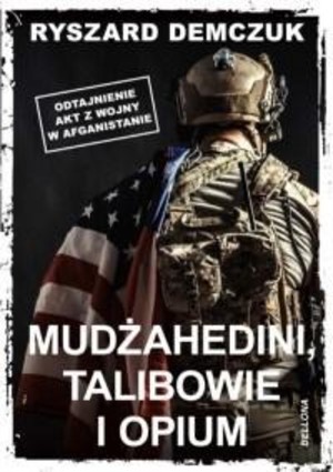 Mudżahedini, talibowie i opium Odtajnienie akt z wojny w Afganistanie
