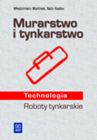 Murarstwo i tynkarstwo. Technologia, roboty tynkarskie