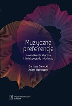 Muzyczne preferencje a wrażliwość etyczna i światopoglądy młodzieży - pdf