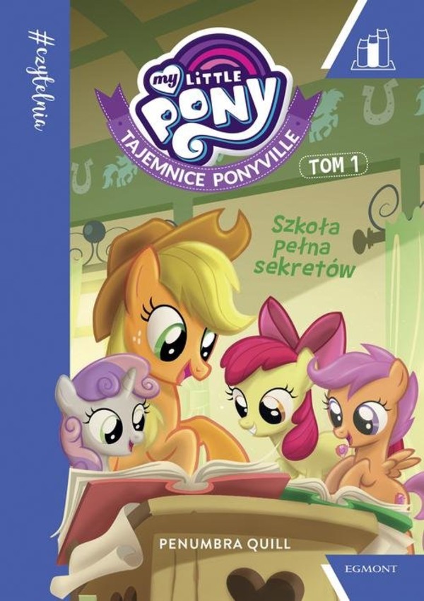 My Little Pony tajemnice Ponyville. Szkoła pełna sekretów Tom 1