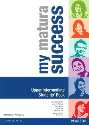 My Matura Success Upper Intermediate. Student`s book Podręcznik