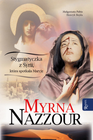 Myrna Nazzour Stygmatyczka z syrii, która spotkała Maryję