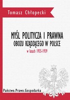 Myśl polityczna i prawna obozu rządzącego w Polsce w latach 1935-1939 - pdf