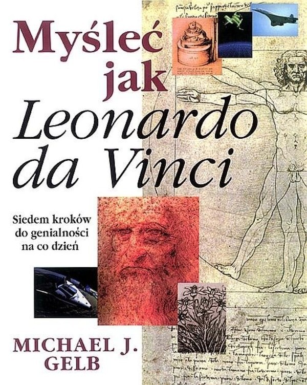 Myśleć jak Leonardo da Vinci Siedem kroków do genialności na co dzień
