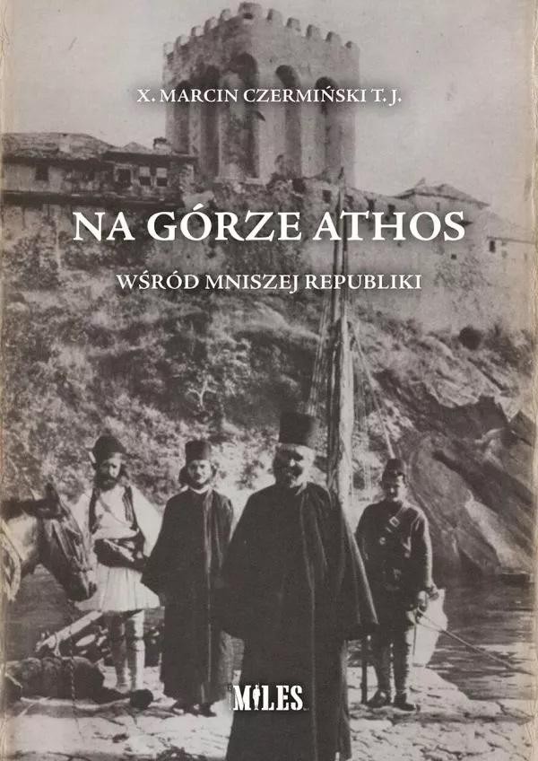 Na Górze Athos Wśród mniszej republiki