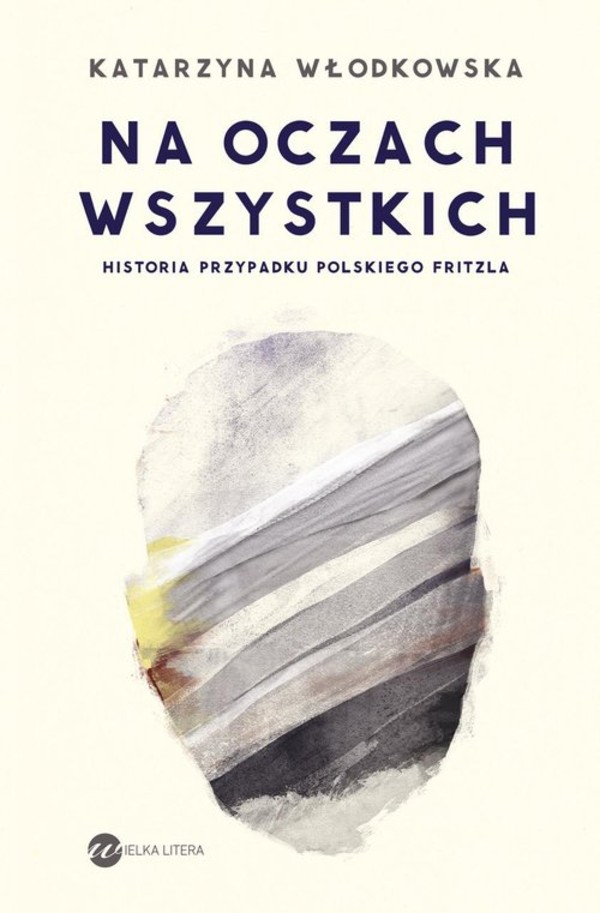 Na oczach wszystkich Historia przypadku polskiego Fritzla