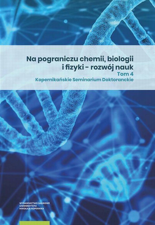 Na pograniczu chemii, biologii i fizyki - rozwój nauk - pdf Tom 4