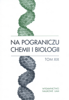 Na pograniczu chemii i biologii Tom XIX