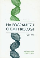 Na pograniczu chemii i biologii Tom XVI