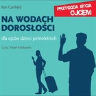 NA WODACH DOROSŁOŚCI - Audiobook mp3 Dla ojców dzieci pełnoletnich