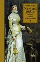 Na wskroś piękna - mobi, epub Historia Heleny Modrzejewskiej