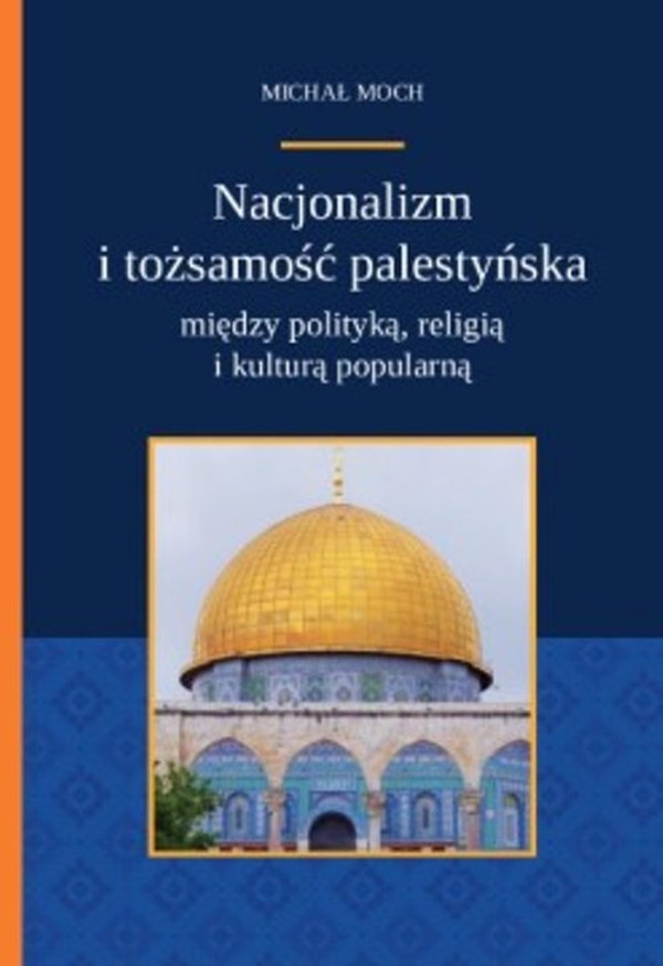 Nacjonalizm i tożsamość palestyńska między polityką, religią i kulturą popularną