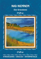 Nad Niemnem Elizy Orzeszkowej - pdf Streszczenie, analiza, interpretacja