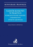 Nadzór bankowy w praktyce - pdf Funkcjonowanie nadzoru z perspektywy sporów sądowych