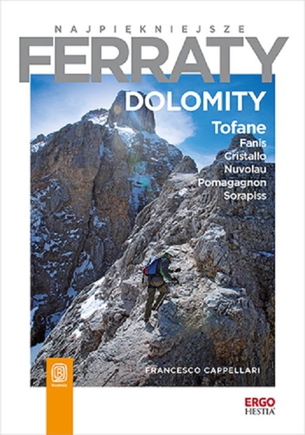 Najpiękniejsze ferraty Dolomity. Tofane, Fanis, Cristallo, Nuvolau, Pomagagnon, Sorapiss