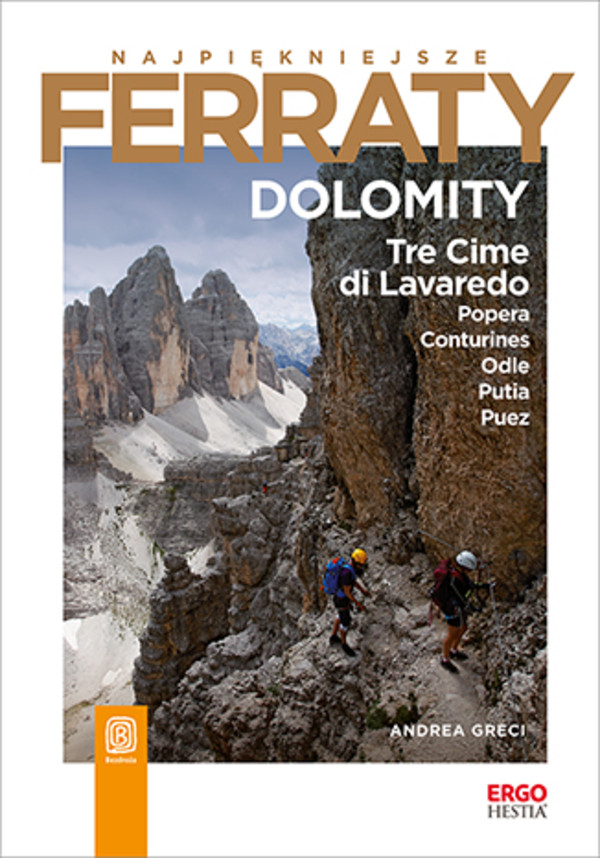 Najpiękniejsze Ferraty. Dolomity.Tre Cime di Lavaredo, Popera, Conturines, Odle, Putia, Puez - pdf