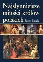 Okładka:Najsłynniejsze miłości królów polskich 