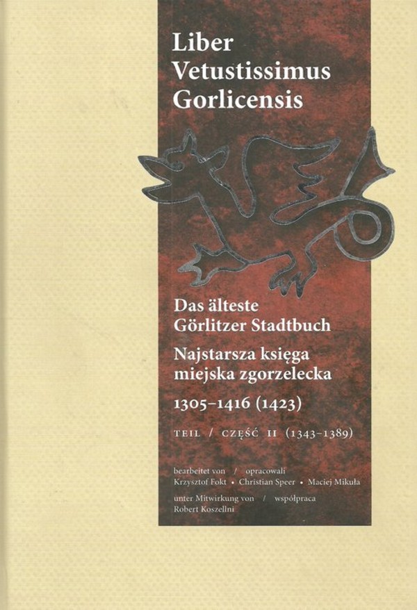 Das älteste Görlitzer Stadtbuch / Najstarsza księga miejska zgorzelecka 1305-1416 (1423) część 2