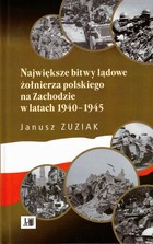 Największe bitwy lądowe żołnierza polskiego na Zachodzie 1940-1945 - pdf