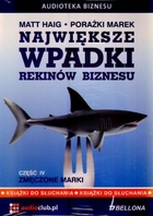 Największe wpadki rekinów biznesu Audiobook CD Audio Część IV - Zmęczone marki