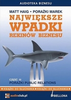 Największe wpadki rekinów biznesu. Część III - Porażki Public Relations Audiobook CD Audio