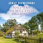 Nalewka na wilczych jagodach - Audiobook mp3