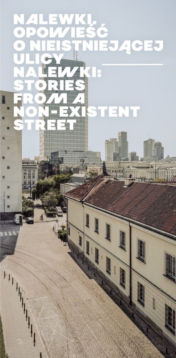 Nalewki: Opowieść o nieistniejącej ulicy / Nalewki: Stories from Non-existent Street