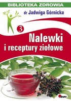 Nalewki i receptury ziołowe. Biblioteka zdrowia 3 - pdf