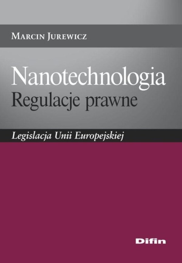 Nanotechnologia Regulacje prawne Legislacja Unii Europejskiej