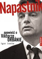 Napastnik - mobi, epub Opowieść o Viktorze Orbánie