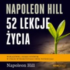 Napoleon Hill 52 lekcje życia - Audiobook mp3 Wskazówki, dzięki którym w pełni wykorzystasz swój potencjał