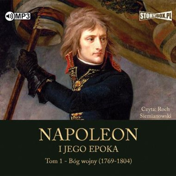 Napoleon i jego epoka Audiobook CD Audio Tom 1 Bóg wojny (1769-1804)