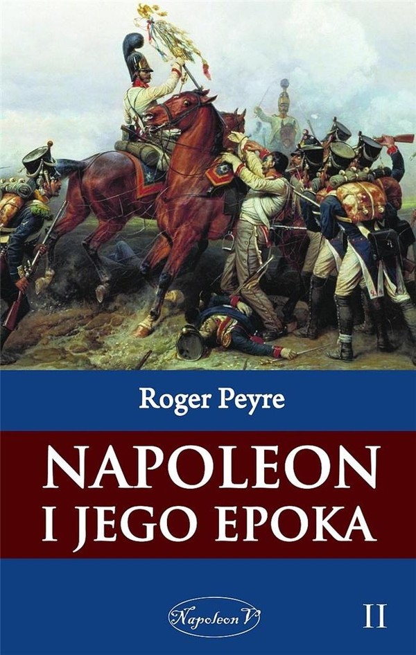 Napoleon i jego epoka Tom 2