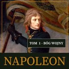 Napoleon i jego epoka. Tom I. Bóg wojny (1769-1804) - Audiobook mp3